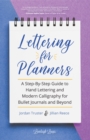 Lettering for Planners : A Step-By-Step Guide to Hand Lettering and Modern Calligraphy for Bullet Journals and Beyond - Book
