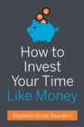 How to Invest Your Time Like Money - eBook