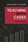Teaching with Cases : A Practical Guide - eBook