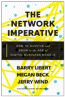 The Network Imperative : How to Survive and Grow in the Age of Digital Business Models - eBook