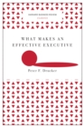 What Makes an Effective Executive (Harvard Business Review Classics) - eBook