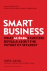 Smart Business : What Alibaba's Success Reveals about the Future of Strategy - Book