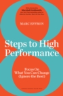 8 Steps to High Performance : Focus on What You Can Change (Ignore the Rest) - Book