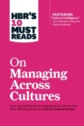 HBR's 10 Must Reads on Managing Across Cultures (with featured article "Cultural Intelligence" by P. Christopher Earley and Elaine Mosakowski) - Book