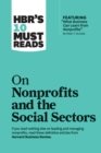 HBR's 10 Must Reads on Nonprofits and the Social Sectors (featuring "What Business Can Learn from Nonprofits" by Peter F. Drucker) - Book