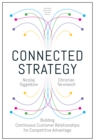 Connected Strategy : Building Continuous Customer Relationships for Competitive Advantage - eBook