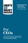 HBR's 10 Must Reads for CEOs (with bonus article "Your Strategy Needs a Strategy" by Martin Reeves, Claire Love, and Philipp Tillmanns) - Book