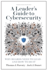 A Leader's Guide to Cybersecurity : Why Boards Need to Lead--and How to Do It - Book
