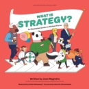 What is Strategy? : An Illustrated Guide to Michael Porter - Book