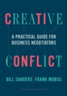 Creative Conflict : A Practical Guide for Business Negotiators - eBook