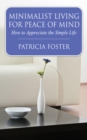 Minimalist Living for Peace of Mind : How to Appreciate the Simple Life - eBook