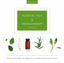 Essential Oils & Aromatherapy Volume 2 (Boxed Set): Natural Remedies for Beginners to Expert Essential Oil Users : Natural Remedies for Beginners to Expert Essential Oil Users - eBook