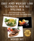 Diet And Weight Loss Guide Volume 1 : Anti Inflammatory Diet, Alkaline Diet and Paleo Diet Edition - eBook