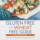 Gluten Free and Wheat Free Guide With Recipes (Boxed Set): Beat Celiac or Coeliac Disease and Gluten Intolerance : Beat Celiac or Coeliac Disease and Gluten Intolerance - eBook