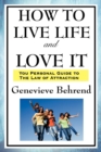 How To Live Life And Love It - eBook