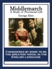 Middlemarch : A Study of Provincial Life - eBook