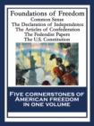 Foundations of Freedom : Common Sense; The Declaration of Independence; The Articles of Confederation; The Federalist Papers; The U.S. Constitution - eBook