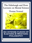 The Edinburgh and Dore Lectures on Mental Science : With linked Table of Contents - eBook