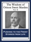 The Wisdom of Orison Swett Marden Vol. II : Pushing to the Front; Stories from Life - eBook