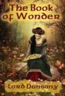 The Book of Wonder : With linked Table of Contents - eBook