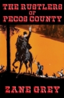 The Rustlers of Pecos County : With linked Table of Contents - eBook