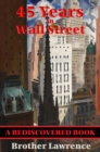 45 Years In Wall Street (Rediscovered Books) : A Review of the 1937 Panic and 1942 Panic, 1946 Bull Market with New Time Rules and Percentage Rules with Charts for Determining the Trend on Stocks - eBook
