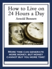 How to Live on 24 Hours a Day : With linked Table of Contents - eBook