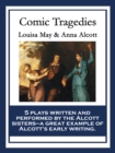 Comic Tragedies : With linked Table of Contents - eBook