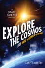Explore the Cosmos Like Neil deGrasse Tyson : A Space Science Journey - Book