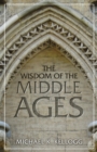 The Wisdom of the Middle Ages - Book