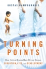Turning Points : How Critical Events Have Driven Human Evolution, Life, and Development - Book