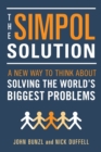 The SIMPOL Solution : A New Way to Think about Solving the World's Biggest Problems - Book