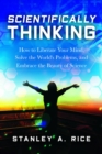 Scientifically Thinking : How to Liberate Your Mind, Solve the World's Problems, and Embrace the Beauty of Science - Book