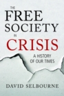 The Free Society in Crisis : A History of Our Times - Book