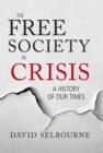 The Free Society in Crisis : A History of Our Times - eBook