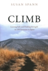 Climb : Leaving Safe and Finding Strength on 100 Summits in Japan - Book