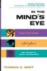 In the Mind's Eye : Creative Visual Thinkers, Gifted Dyslexics, and the Rise of Visual Technologies - Book