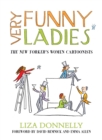 Very Funny Ladies : The New Yorker's Women Cartoonists - Book