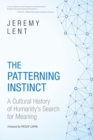 The Patterning Instinct : A Cultural History of Humanity's Search for Meaning - Book