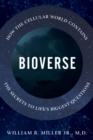 Bioverse : How the Cellular World Contains the Secrets to Life's Biggest Questions - eBook