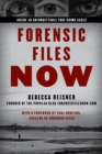 Forensic Files Now : Inside 40 Unforgettable True Crime Cases - eBook