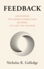 Feedback : Uncovering the Hidden Connections Between Life and the Universe - Book