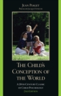 The Child's Conception of the World : A 20th-Century Classic of Child Psychology - Book
