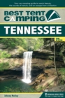 Best Tent Camping: Tennessee : Your Car-Camping Guide to Scenic Beauty, the Sounds of Nature, and an Escape from Civilization - Book