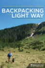 Backpacking the Light Way : Comfortable, Efficient, Smart - eBook