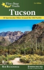 Five-Star Trails: Tucson : 38 Spectacular Hikes around the Old Pueblo - Book