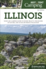 Best Tent Camping: Illinois : Your Car-Camping Guide to Scenic Beauty, the Sounds of Nature, and an Escape from Civilization - Book