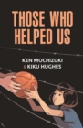 Those Who Helped Us : Assisting Japanese Americans During the War - Book