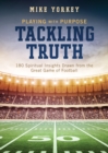 Tackling Truth : Spiritual Insights Drawn from the Great Game of Football - eBook