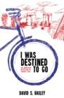 I Was Destined to Go - eBook